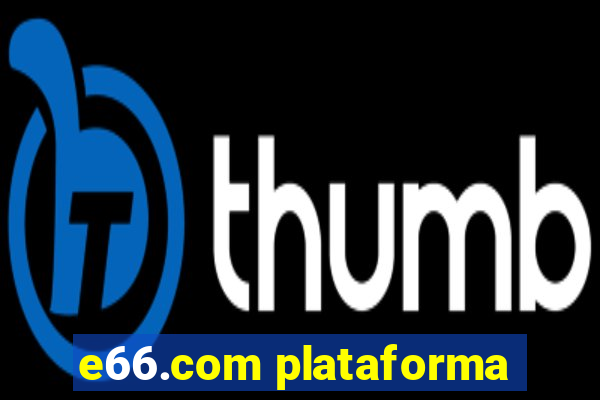 e66.com plataforma